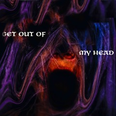 GET OUT OF MY HEAD (MIX)