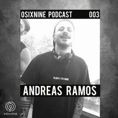 Osixnine Podcast 003 - Andreas Ramos
