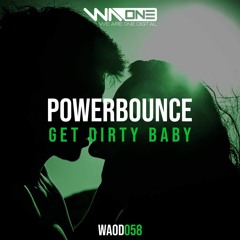 Dj Powerbounce - Get Dirty Baby(sc Preveiw)