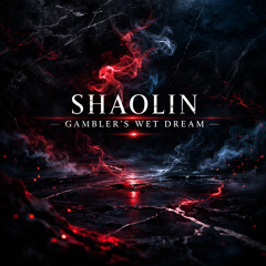 Premiere: SHAOLIN - Gambler's Wet Dream [SHAOLIN]