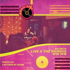 BALENCIA - Live @ THE SHINDIG - Ironic Spin [Hermann’s Upstairs]