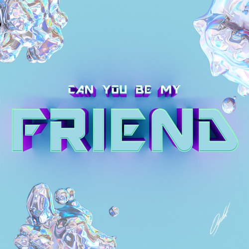 Can You Be My Friend?