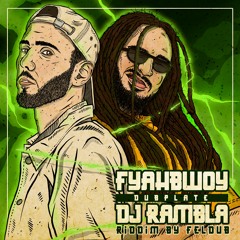 DJ RAMBLA & FYAHBWOY (Medley Dubplate)