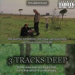 3 Tracks Deep [Throwaway EP] [ALBUM THIS JULY]