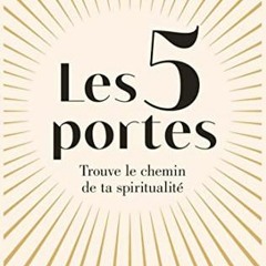 [Télécharger le livre] Les 5 portes - Trouve le chemin de ta spiritualité (French Edition) PDF gr