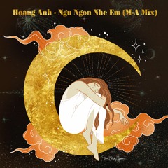 DJ Hoàng Anh - Ngủ Ngon Em Nhé (M-A Mix)