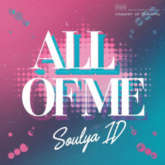 Soulya ID - All Of Me (Extended Mix)