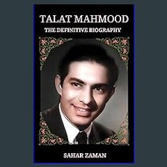 Download Ebook ⚡ Talat Mahmood : The Definitive Biography (Ebook pdf)