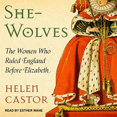 [FREE] KINDLE 💗 She-Wolves: The Women Who Ruled England Before Elizabeth by  Helen C