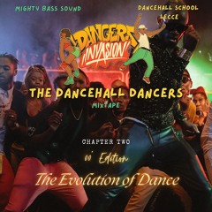 Dancers Invasion - the dancehall dancers mixtape - Chapter two - The evolution of dance