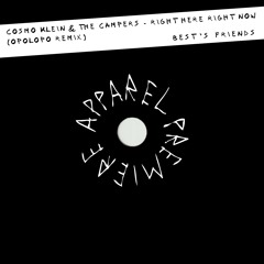 APPAREL PREMIERE: Cosmo Klein & The Campers - Right Here Right Now (Opolopo Remix) [Best's Friends]