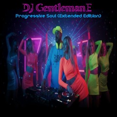 DJ GentlemanE-Progressive Soul ( Extended Mix )