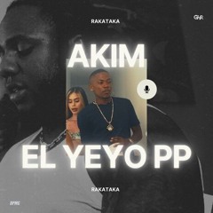 El Yeyo PP, Akim - RAKATAKA
