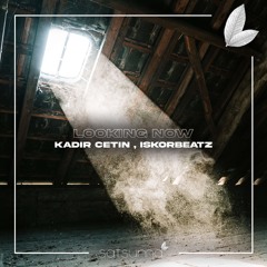 Kadir Çetin, İskorBeatz - Looking Now