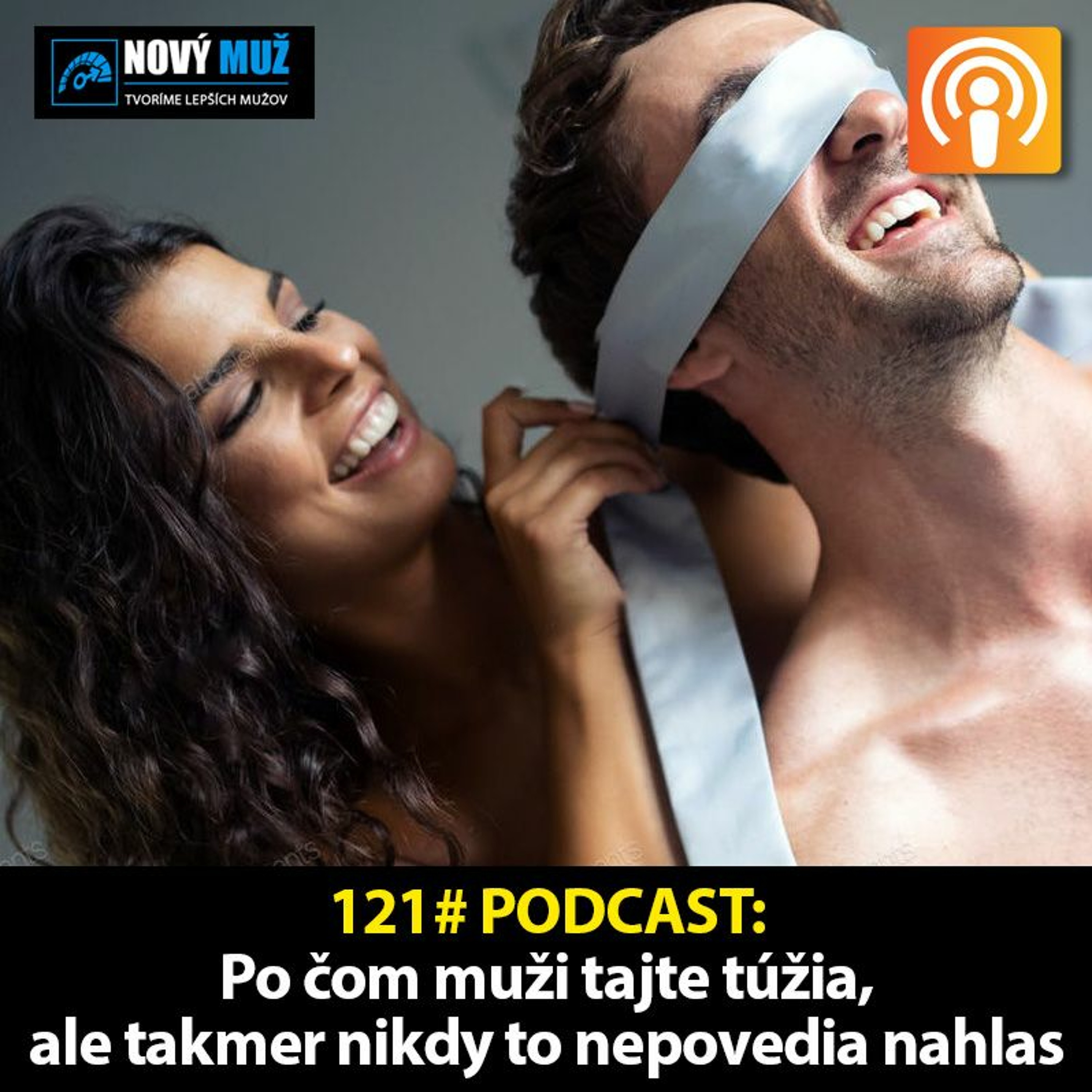 121# PODCAST - Po čom muži tajne túžia v sexe, ale takmer nikdy to nepovedia nahlas