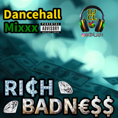 DJ CL RICH BADNESS DANCEHALL MIX