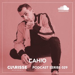 Clarisse Records Podcast CP029 mixed by Cahio