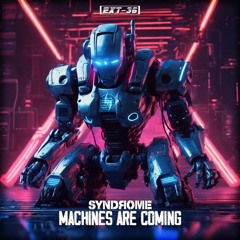 Machines Are Coming (original Version) 🔩