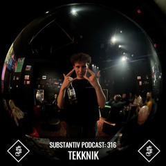 SUBSTANTIV podcast 316 TEKKNIK