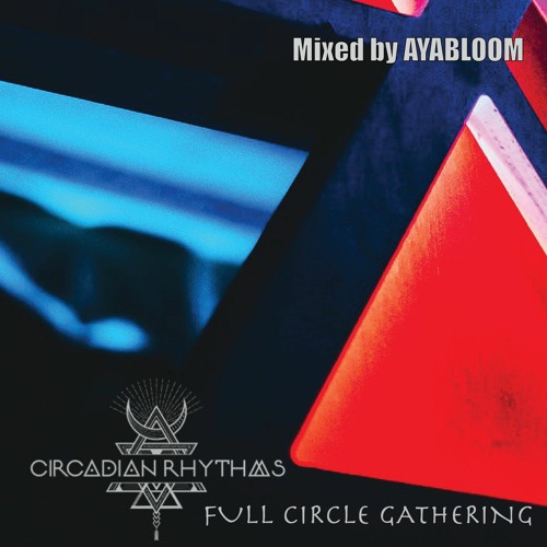 CIRCADIAN RHYTHMS - Full Circle Gathering | September 2022  102-110bpm- Mixed By AYABLOOM