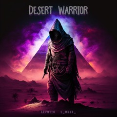 w/ Ben Carroll & e_rkoo_ - Desert Warrior (Official Audio)