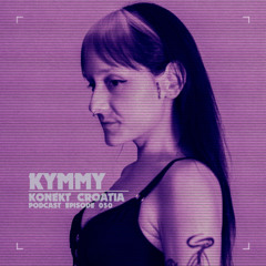 Konekt Croatia Podcast #050 - Kymmy