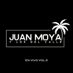 Juan Moya Y Los Del Valle - Que Lloro (En Vivo)