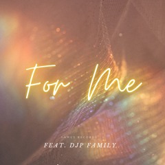 For Me - Single (Feat. DJP Family)