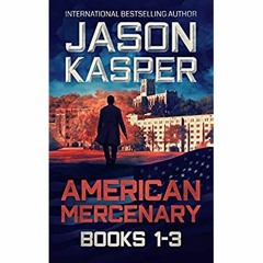 eBook ✔️ Download American Mercenary Books 1-3 Greatest Enemy  Offer of Revenge  and Dark Redemp