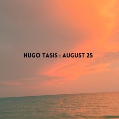 Hugo Tasis-August 25 (dj set)