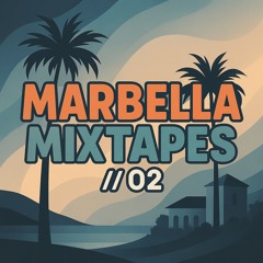 MARBELLA MIXTAPES // 02