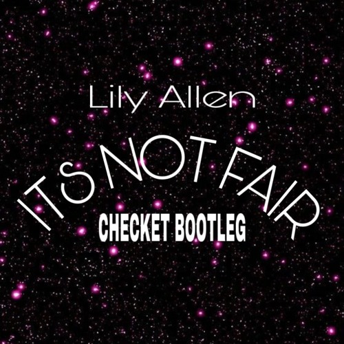 Lily Allen - Its Not Fair (Uptempo Edit)