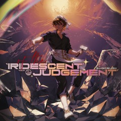 [o!mLN4] of the Iridescent Judgement. (feat. Ethereal_Winter)