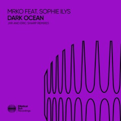 MRKO Feat. Sophie Ilys - Dark Ocean (Eric Sharp Remix)