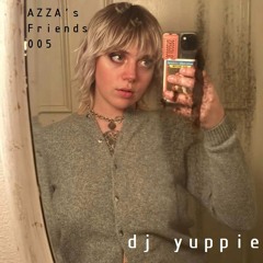 AZZA's Friends 005 - dj yuppie