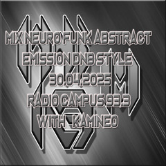 Mix Neuro funk abstract émission DNB Style radio campus 30.04.2025 with kamineo sound cloud