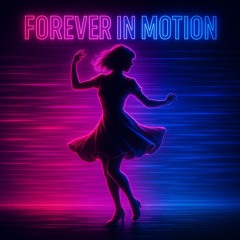 Forever in Motion (Remastered)