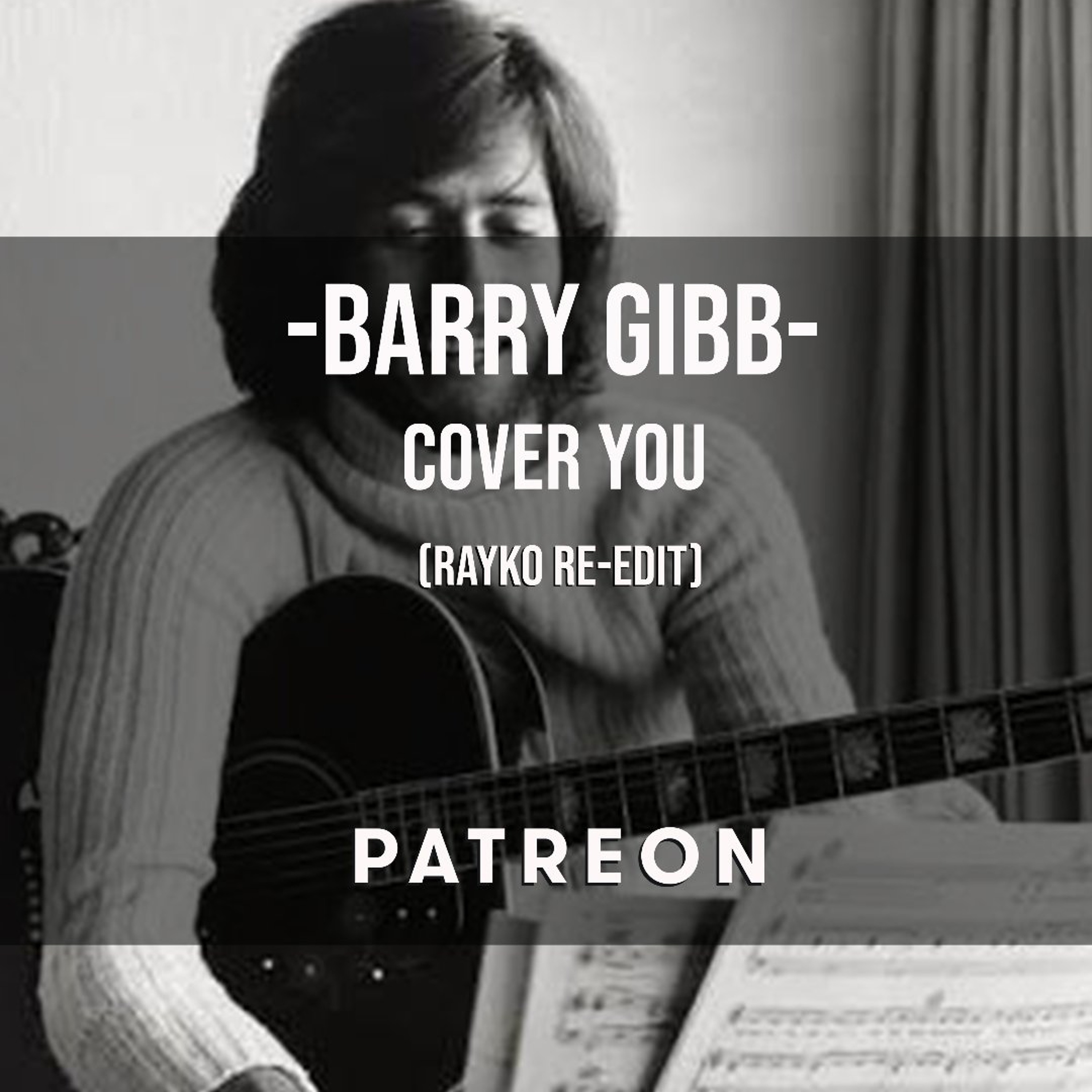 Barry Gibb - Cover You (Rayko re-edit) episode artwork