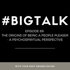 Episode 89 - Unlocking Your Authentic Self: Breaking Free from the People-Pleasing Trap