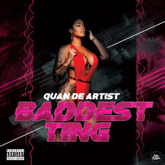 Quan De Artist - Baddest Ting ( Zessmas Riddim ) Official Audio .mp3