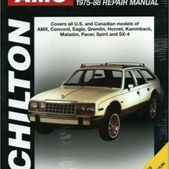 Read KINDLE 📝 AMC Coupes, Sedans, and Wagons, 1975-88 (Chilton Total Car Care Series