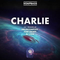 Soapbass - Charlie (DJ Lion & Just Julien Remix) Patent Skillz