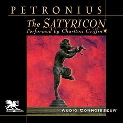 View EPUB √ The Satyricon by  Petronius,Charlton Griffin,W. C. Firebaugh - translator