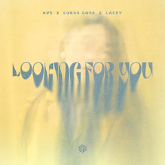 KVS, Lukas Goss & Lacey - Looking For You