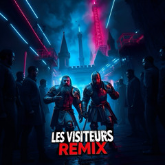 Les Visiteurs Remix