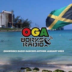 OGAWORKS RADIO DANCERS ANTHEM JANUARY 2022