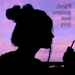 DON'T WANNA SEE YOU (Prod. by discent)