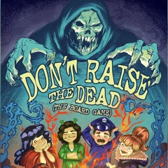 Don't Raise The Dead (The Board Game)