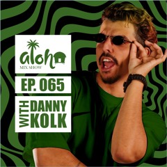 Aloha Mix Show - By Danny Kolk
