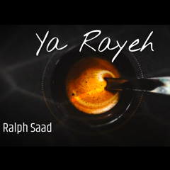 ya rayeh